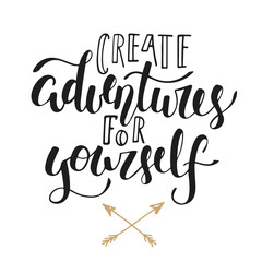 Svg card with hand drawn unique typography design element for greeting cards, decoration, prints and posters. Create adventures for yourself, modern calligraphy with splash. Handwritten lettering.