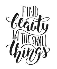 Svg card with hand drawn unique typography design element for greeting cards, decoration, prints and posters. Find beauty in the small things, modern calligraphy with splash. Handwritten lettering.