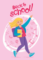 Poster back to school creative concept. Happy schoolgirl carrying backpack holging books in hands goes to the school. Learning symbols, school icons, lettering. Vector illustration, cartoon character