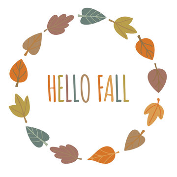 Autumnal wreath round frame with colorful leaves foliage. Hello fall text. Autumn laurel design. Hand drawn vector illustration background in simple style isolated on white background