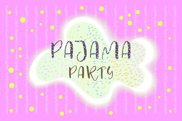 Pajama party. The inscription with decorative elements on a colored background. Flat vector illustration for children.