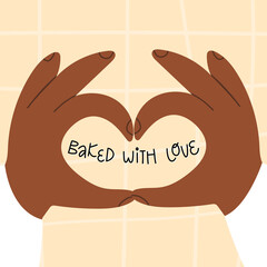 Two hands make heart sign, love symbol and cute hand lettering Baked with love. Cartoon bakery banner, card template.