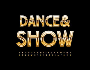 Vector event poster Dance and Show. Gold stylish Font. Premium Alphabet Letters and Numbers set