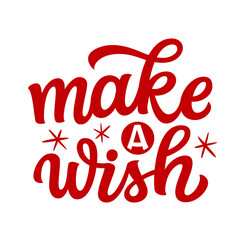 Make a wish. Hand lettering red text. Christmas typography quote