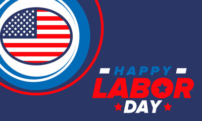 Happy Labor Day. Public federal holiday, celebrate annual in United States. American labor movement. Patriotic american elements. Poster, card, banner and background. Vector illustration