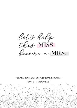 Bridal shower, bachelorette party or hen party handwritten calligraphy invitation vector card. Let's help that Miss become a Mrs. quote