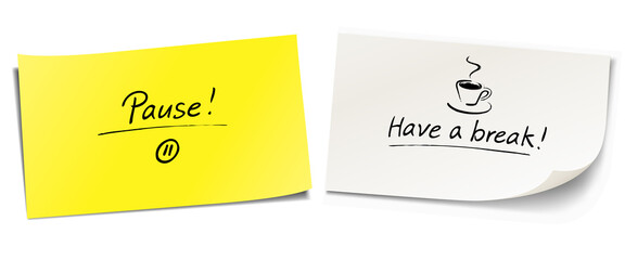 Set of sticky notes with handwritten messages. Pause and Have a break. With coffee icon and pause symbol. - 450150126