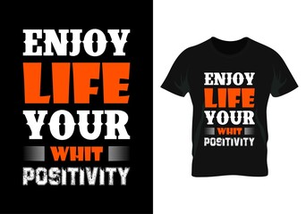 enjoy life your whit posibility motivational quotas  t-shirt design