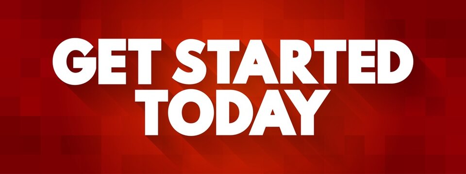 Get Started Today text quote, concept background