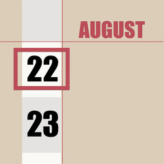 august 22. 22th day of month, calendar date.Beige background with white stripe and red square, with changing dates. Concept of day of year, time planner, summer month