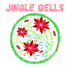 Round design, Christmas wreath, Jingle bells lettering, poinsettia, winter flowers.