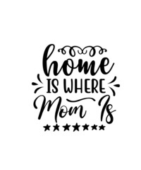 home is where mom is svg cut file