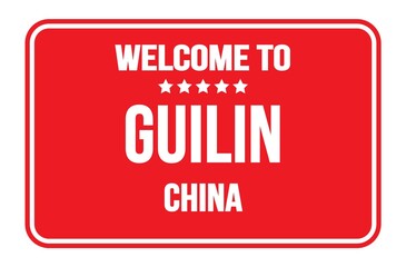 WELCOME TO GUILIN - CHINA, words written on red street sign stamp