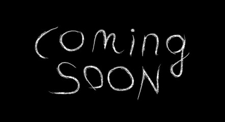 Coming soon lettering. Chalk writing on a blackboard. Flat vector illustration isolated on white