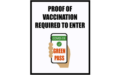 Covid-19 vaccination certificate , also known as green pass in Europe, is required to enter. Information and warning sign.