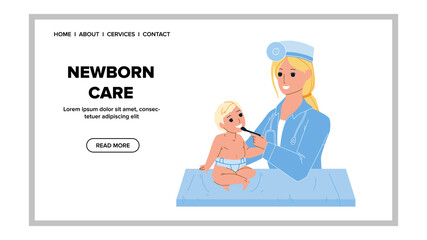Newborn Care Nurse Woman In Clinic Office Vector. Young Pediatrician Lady Newborn Care And Checking Health In Hospital. Characters Baby And Doctor Medical Healthcare Web Flat Cartoon Illustration