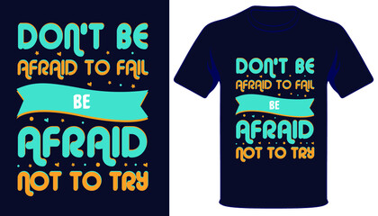Don't be afraid to fail best typography t-shirt design