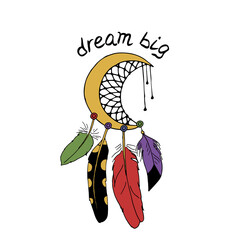 Vintage half moon dreamcatcher with feathers and hand written quote Dream Big. Boho decoration ring illustration