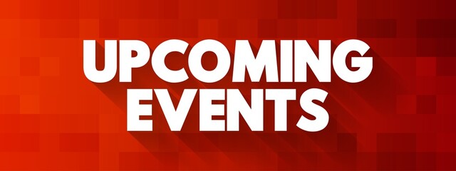 Upcoming Events text, concept background