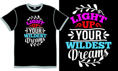 Obraz premium light up your wildest dreams, positive energy, wisdom teeth, lifestyle quotes, abstract greeting success quotes t shirt clothing design