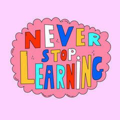 vector motivating sticker for work and study - Never stop learning.nostalgia hand drawn font.Lettering typography in the psychedelic hippie style of the 70s and 80s.Sticker for social media stories