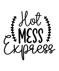 Hot Mess Express T-shirt, Hot Mess Express svg quotes, Tee, Mom T-shirt, Mother's Day shirt, Mother Tee, Funny Mom Quotes, Funny T-shirt, Family T-shirt, Gift for Mom, Hot mess Express Shirt, Hot Mess