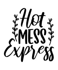 Hot Mess Express T-shirt, Hot Mess Express svg quotes, Tee, Mom T-shirt, Mother's Day shirt, Mother Tee, Funny Mom Quotes, Funny T-shirt, Family T-shirt, Gift for Mom, Hot mess Express Shirt, Hot Mess