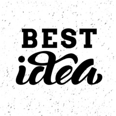 Fototapeta premium Hand drawn vector phrase Best idea with black brush style lettering on textured background for poster, card, banner, social media, mobile app, advertising, info message, invitation, sticker, template