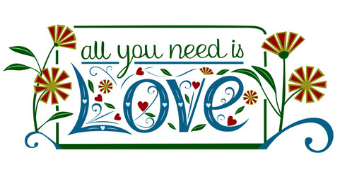 Fototapeta na wymiar Love Quotes - All You Need Is Love