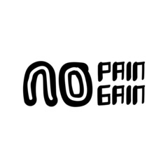 No pain no gain local lettering motivation design