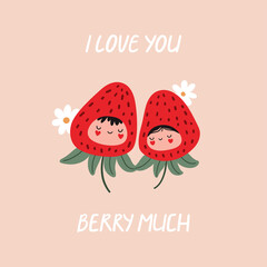 Cute strawberry characters in love. Pun quote I love you berry much . Valentine day concept. Cartoon flat vector illustration.