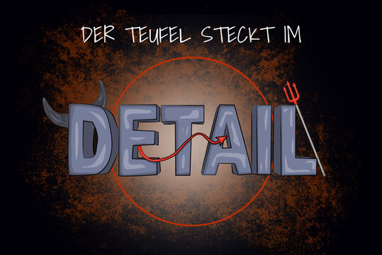 Drawing (in german Zeichnung) &ndash; Der Teufel steckt im Detail (in english The devil is in the details) 