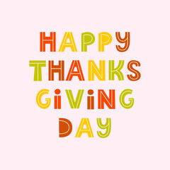 Happy thanksgiving day poster in flat colorful style on pastel background. Modern design for card, banner, typography. Scandinavian style. Vector illustration