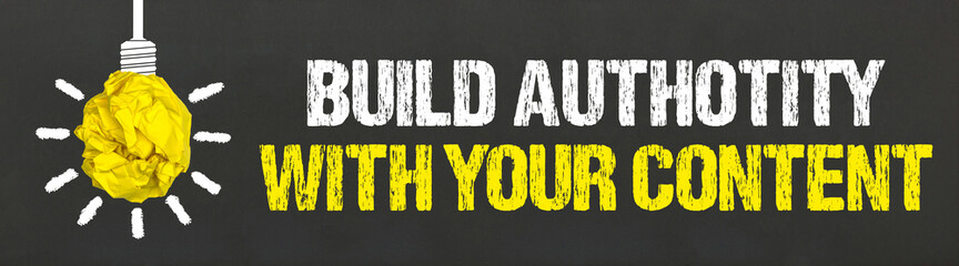 build authority with your content