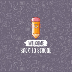 Back to school banner or poster with cartoon funky pencil and hand drawn doodle text label on grey doodle pattern background. Vector back to school background with cartoon school supplies