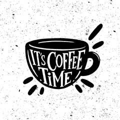 It's coffee time. Vintage lettering poster. Coffee quotes