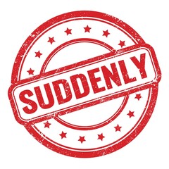 SUDDENLY text on red grungy vintage round stamp.