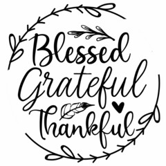 Blessed – Grateful -Thankful SVG Design | Typography | Silhouette | Thanks Giving SVG Cut Files