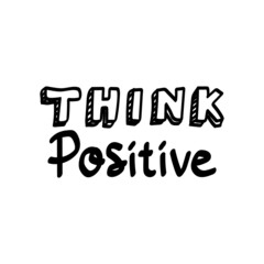 Think positive motivational local lettering hand drawn design