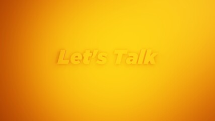 Let's Talk letter 3D style. 3D illustration in spotlight
