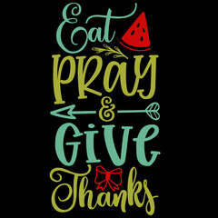 Eat PRAY & GIVE Thanks SVG Design | Typography | Silhouette | Thanks Giving SVG Cut Files