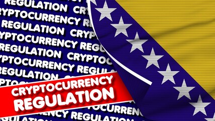 Bosnia and Herzegovina Realistic Fabric Texture Flag, Cryptocurrency Regulation Titlesi 3D Illustration