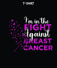 I'm in the fight against breast cancer Awareness Svg T-shirt design.