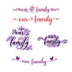 our family calligraphy hand lettering text to inscription for a photography in a photo album, vector illustration