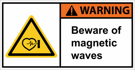Be careful of the dangers of magnetic waves.Warning sign.