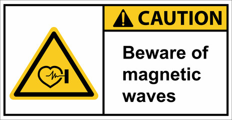 Be careful of the dangers of magnetic waves.Caution sign.