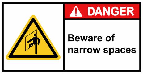 Do not enter confined spaces.Danger sign.