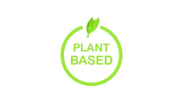 Plant based label. Flat simple icon. Healthy food poster. Fresh ecological. Plant based symbol, badge, logo. Motion graphics.