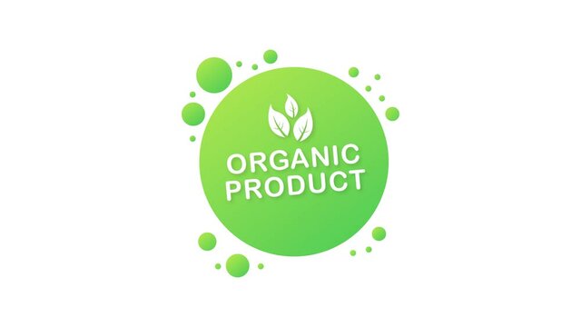 Organic product icon design symbol. Badges, stickers, logo, stamp. Labels for organic, natural, eco products. Motion graphics.