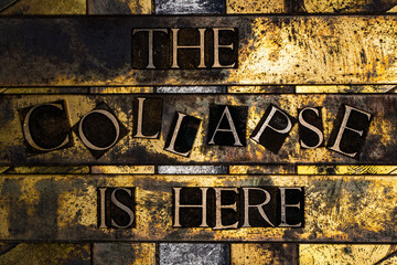 The Collapse Is Here text on vintage textured grunge gold and copper background